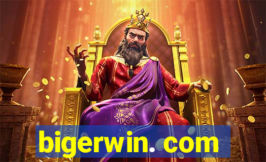 bigerwin. com